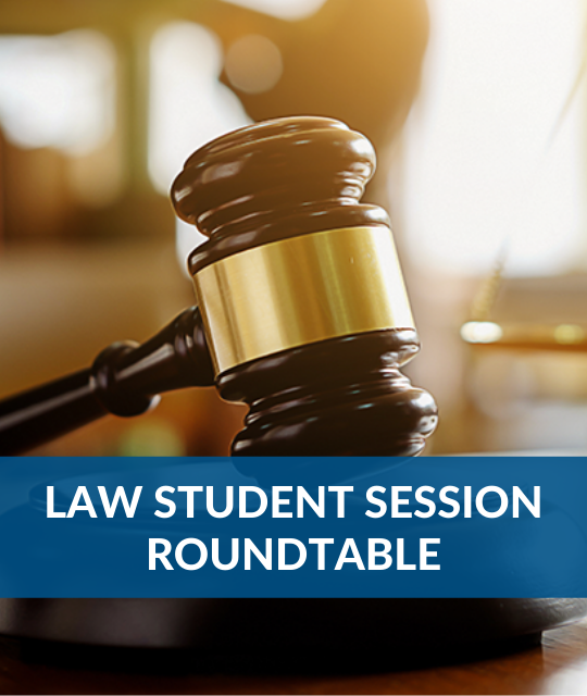 Law Student Session: Starting Your Own Practice, and the Pros and Cons of Small, Medium, and Large Firms